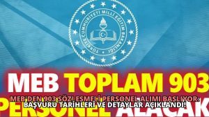 MEB’den 903 Sözleşmeli Personel Alımı Başlıyor: Başvuru Tarihleri ve Detaylar Açıklandı!
