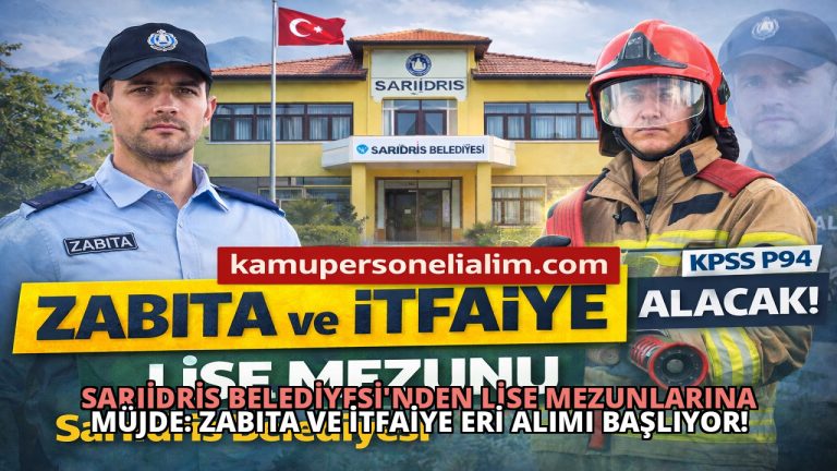 Sarıidris Belediyesi’nden Lise Mezunlarına Müjde: Zabıta ve İtfaiye Eri Alımı Başlıyor!