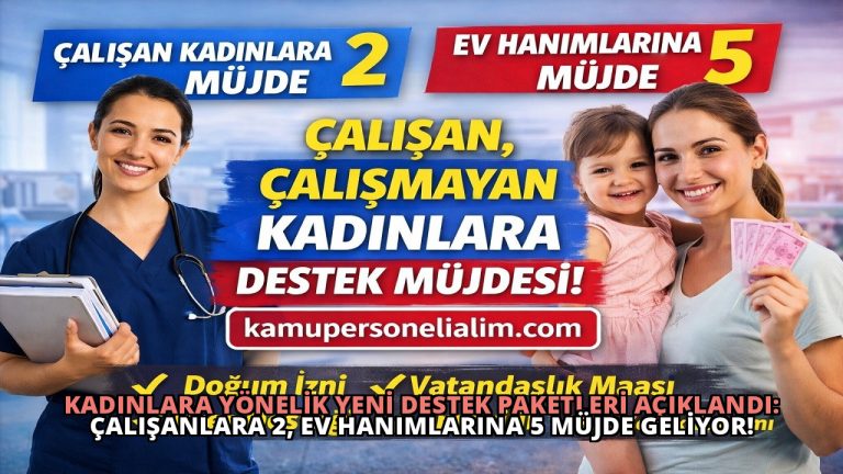 Kadınlara Yönelik Yeni Destek Paketleri Açıklandı: Çalışanlara 2, Ev Hanımlarına 5 Müjde Geliyor!