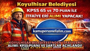 Koyulhisar Belediyesi’nden İtfaiye Eri Alımı: KPSS Puanı ve Şartlar Açıklandı!